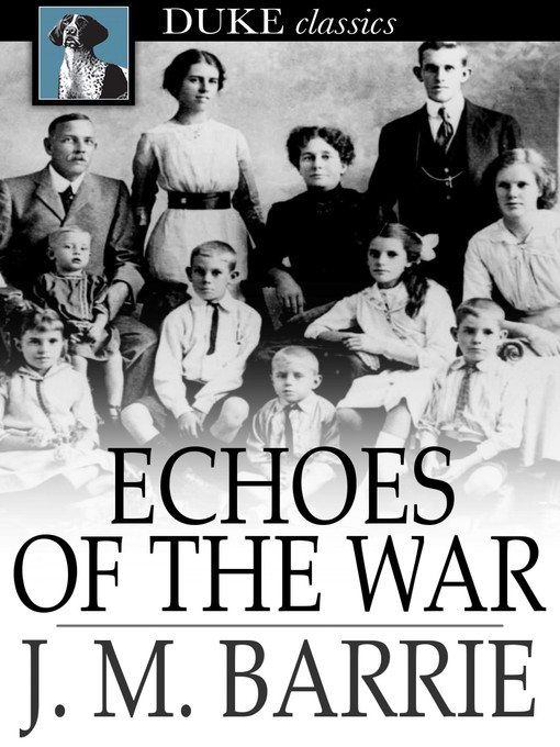 Title details for Echoes of the War by J. M. Barrie - Available
